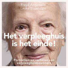 Het verpleeghuis is het einde! - Freya Angenent en Lauke Bisschops